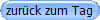 zurck zum Tag